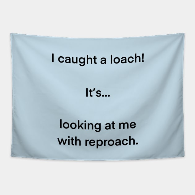 I caught a loach! Tapestry by Hoagiemouth