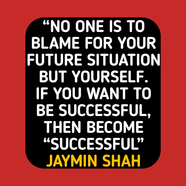 Quote Jaymin shah by Dexter