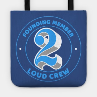 Founding Member Too Loud Crew Tote