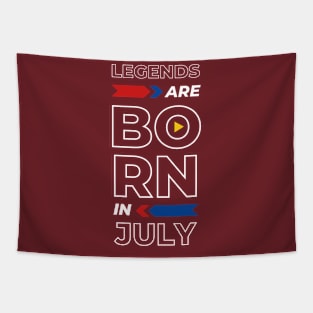 Legends are born in  July Tapestry