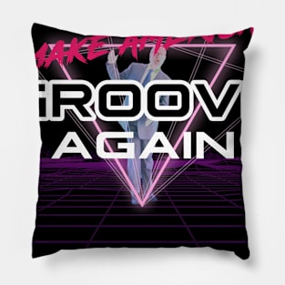 Make America Groove Again Pillow