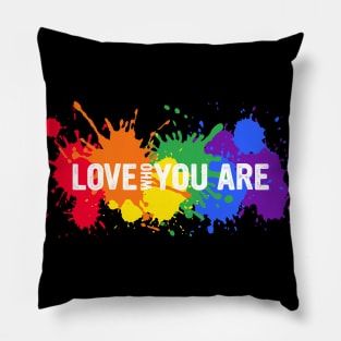 Love Who You Are Pillow