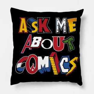 Ask Me About Comics - Vintage comic book logos - funny quote Pillow