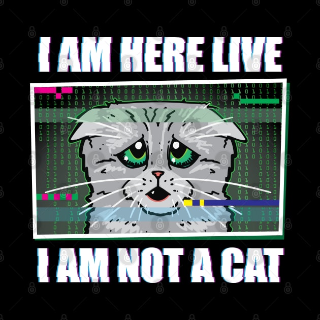 I AM HERE LIVE I AM NOT A CAT - Funny Lawyer Cat Video Call Meme by ZowPig Shirts