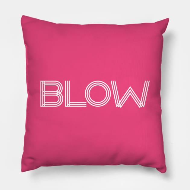 BLOW (parody of GLOW logo, v2 white text) Pillow by Fanboys Anonymous