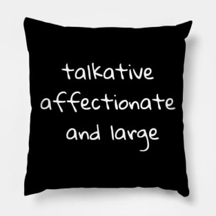 talkative affectionate and large Pillow