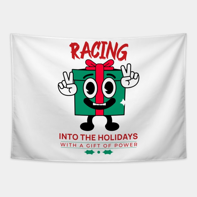Racing Into The Holidays With A Gift Of Power Funny Christmas Present Xmas Cheer Car Racing Xmas Present Gift Tapestry by Carantined Chao$