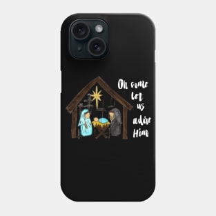 Oh come let us adore him Phone Case