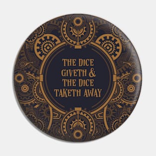 Steampunk Dice Giveth and Taketh Away Pin