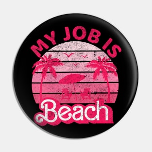 My Job Is Beach Retro Vintage Funny Beach Jobs Pin