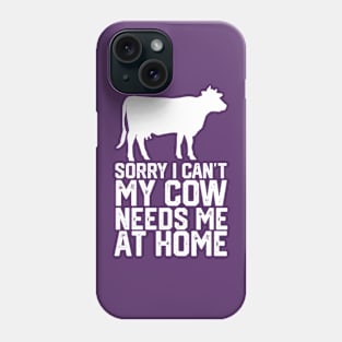 funny sorry i can't my cow me at home Phone Case