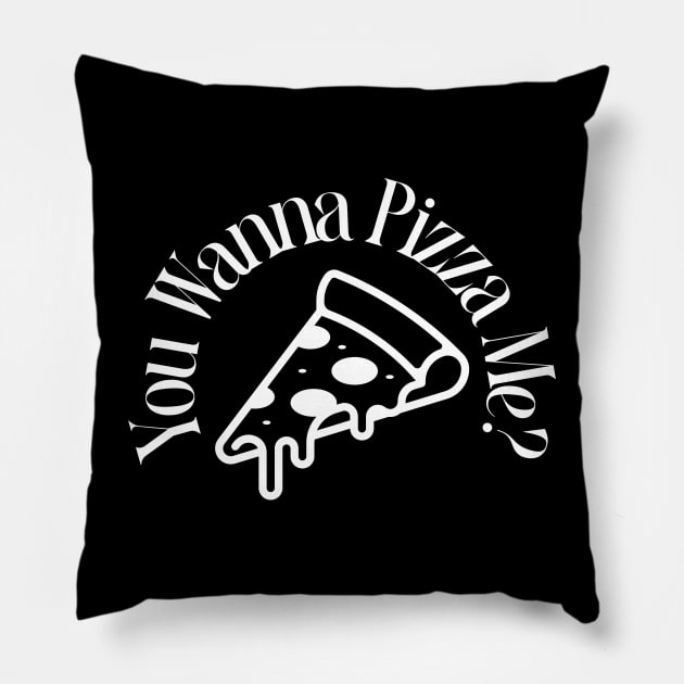 you wanna pizza me? Pillow by juinwonderland 41