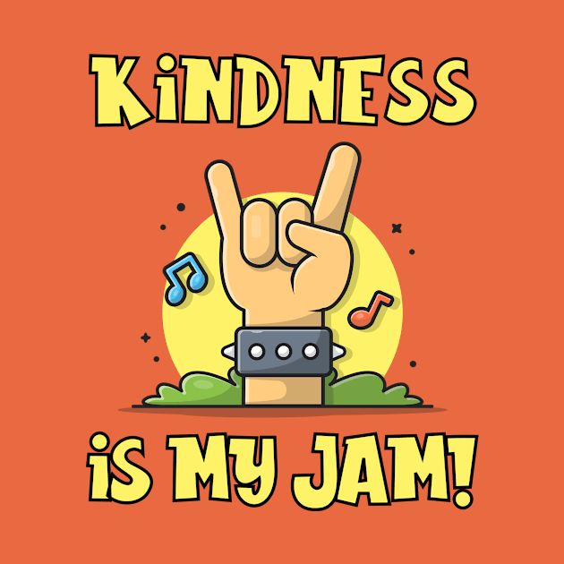 Kindness is My Jam with Rock and Roll Hand Sign by Unified by Design