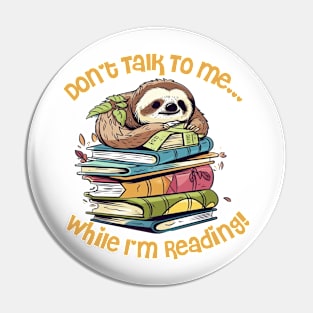 Don't Talk To Me, Funny Sloth T-shirt, Book Lover Shirt, Librarian, Cute Sloth Lover, Gift For Librarian, Sleeping Sloth Books Teacher Pin