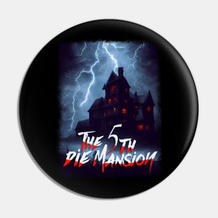 The 5th Die Mansion Pin