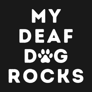 My Deaf Dog Rocks T-Shirt