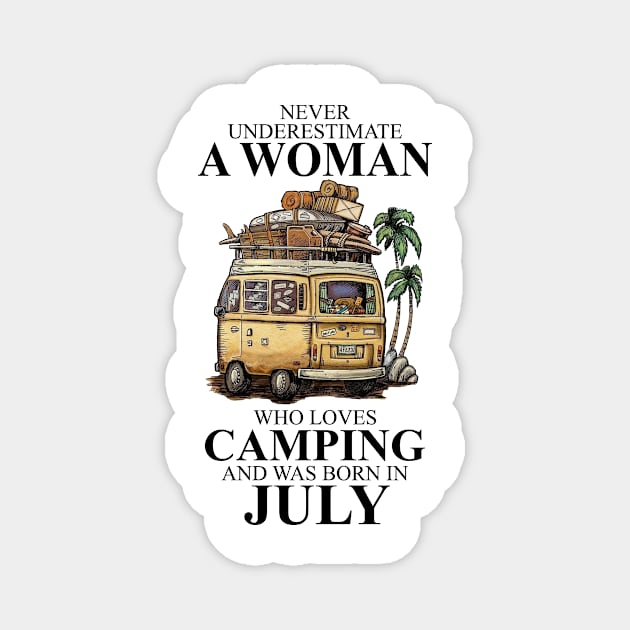 Born In July Never Underestimate A Woman Who Loves Camping Magnet by alexanderahmeddm