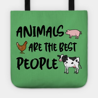 Animals are the Best People Tote