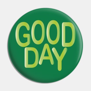 Good day Pin