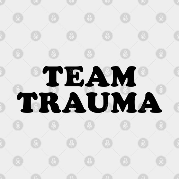 Team Trauma by beunstoppable