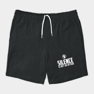 Silence is Not An Option Shorts