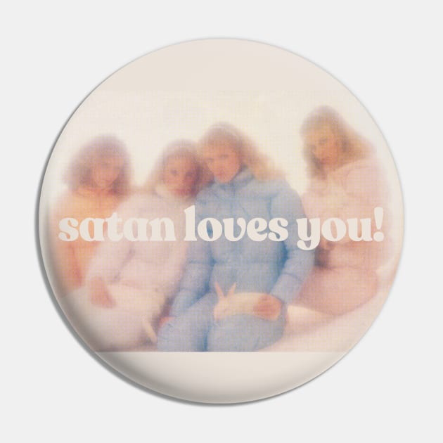 Satan Loves You! Pin by DankFutura