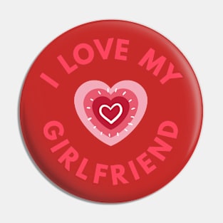 I Love My Girlfriend - Perfect Valentine Day Gift Pin