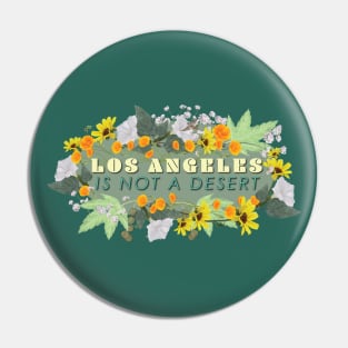 Los Angeles Is Not A Desert. Pin