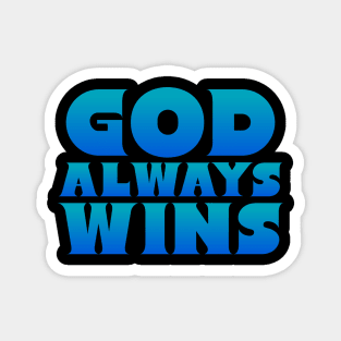 God Always Wins - Blue multi-colored Text Unisex Christian Cotton T-Shirt, Fun Retro Imagery, Trendy Spiritual Shirt, Christian Apparel, Comy, Soft Magnet