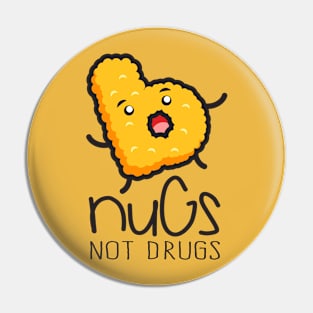 Nugs Not Drugs Pin