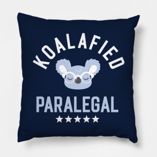 Koalafied Paralegal - Funny Gift Idea for Paralegals Pillow