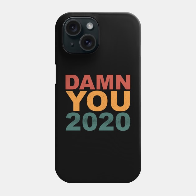 Damn You 2020 - Worst Year Ever Phone Case by  magiccatto