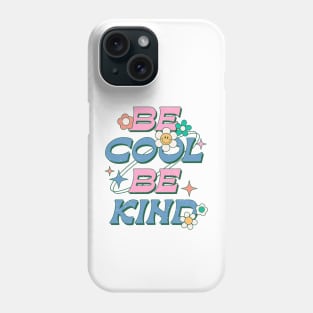 Be Cool Be Kind Phone Case