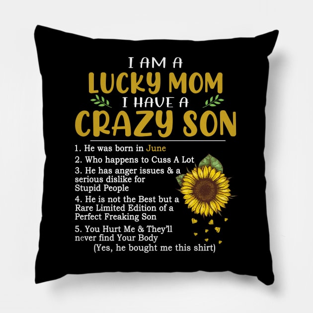 I Am A Lucky Mom I Have A Crazy Son Pillow by Jenna Lyannion