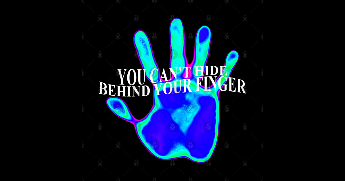 You can’t hide behind your finger - Streetwear - Sticker | TeePublic