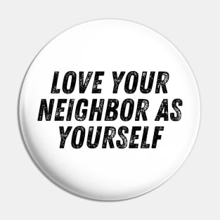 Love Your Neighbor As Yourself Christian Quote Pin