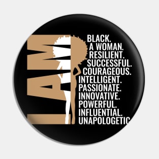 I am Black, A Woman, Resilient, Successful, Courageous, Intelligent, Passionate, Innovative, Powerful, Influential, Unapologetic. Pin