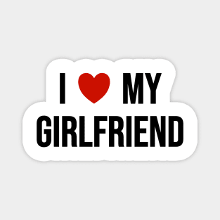 I Love My Girlfriend Magnet