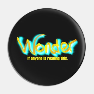 Wonder if Anyone is Reading This Pin