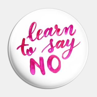 Learn to say no - pink Pin