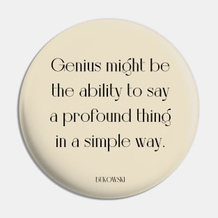 Genious quote by Bukowski Pin