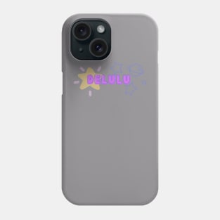 delulu Phone Case