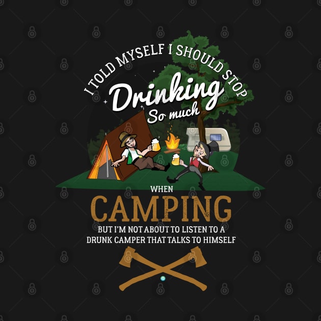 Stop Drinking When Camping by woormle