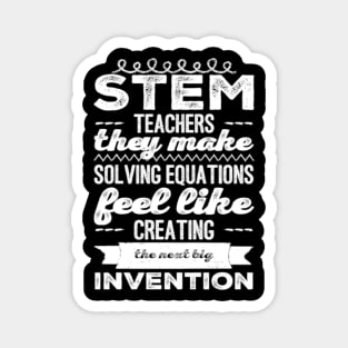STEM teachers they make solving equations feel like creating the next big invention favorite stem teacher Magnet