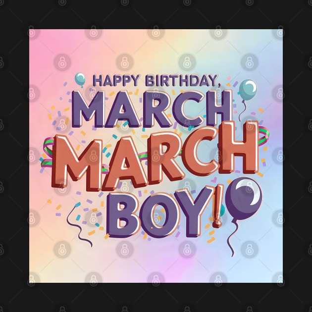 Happy Birthday March Boy by Spaceboyishere