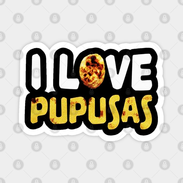 I Love Pupusas Magnet by mariebellamanda