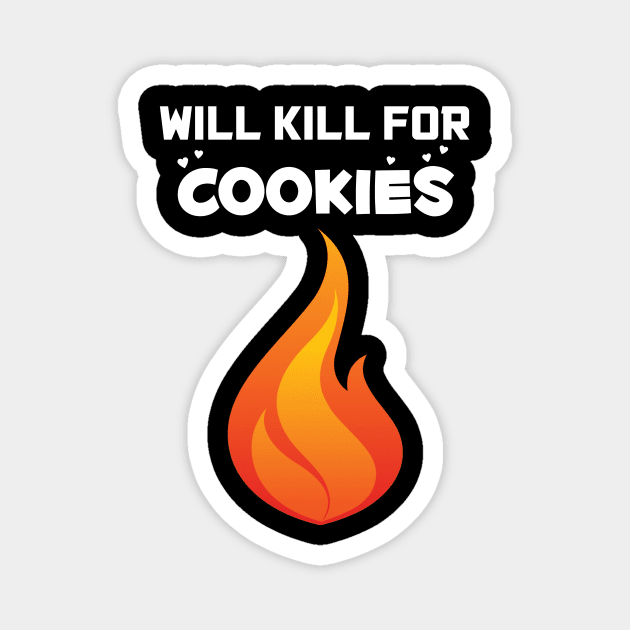 Will Kill For Cookies Magnet by Twogargs