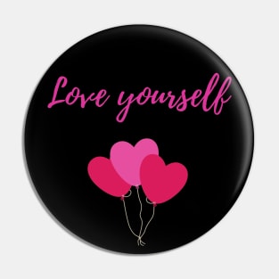 Love Yourself Pin