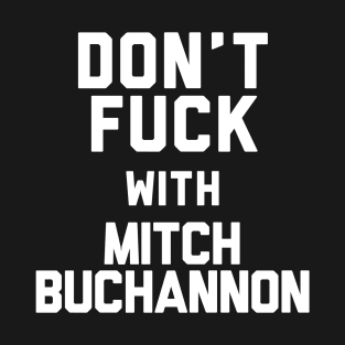 Don't Fuck With Mitch Buchannon Baywatch T-Shirt