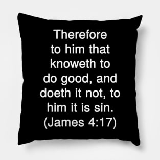 James 4:17 King James Version (KJV) Bible Verse Typography Pillow